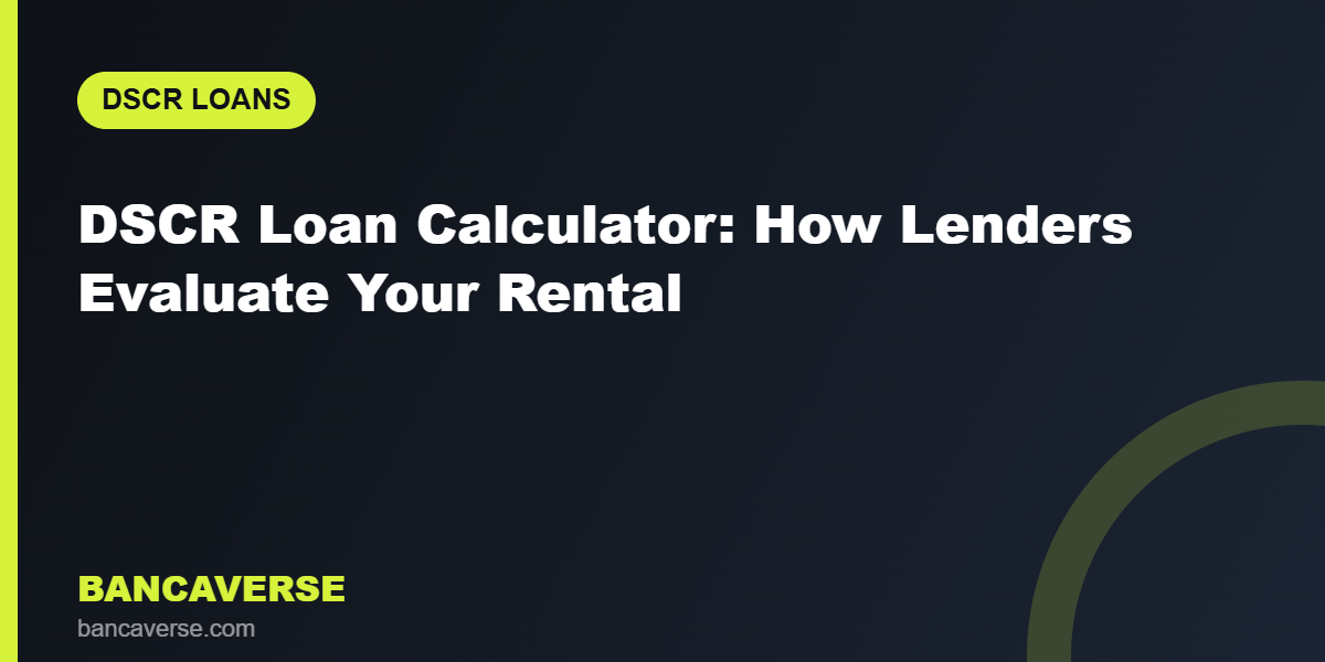 DSCR Loan Calculator: How Lenders Evaluate Your Rental