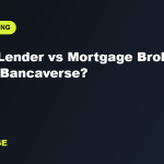 Private Lender vs Mortgage Broker: What Is Bancaverse?