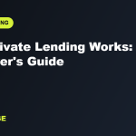 How Private Lending Works: A Borrower's Guide